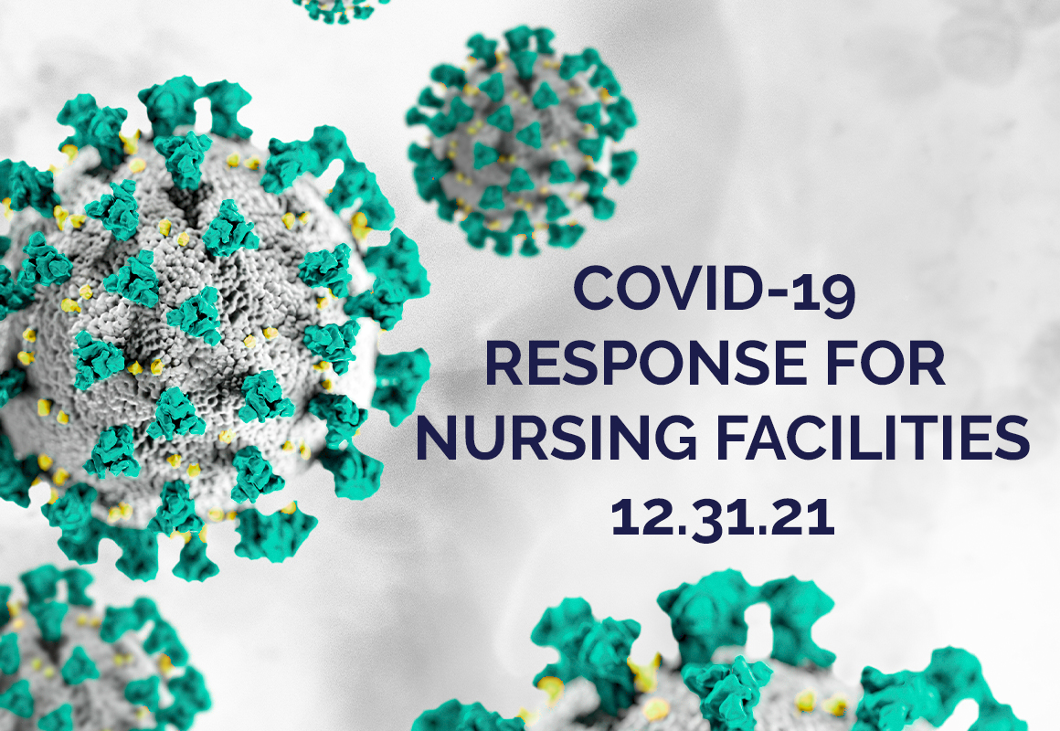 COVID 19 RESPONSE FOR NURSING FACILITIES 12 31 21